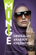 Ubierałam arabskie księżniczki&nbsp;-&nbsp;Eva Minge