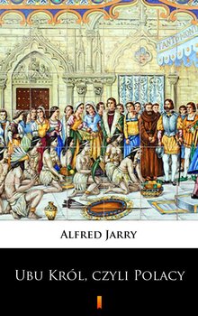 Ubu Król, czyli Polacy - ebook mobi - Jarry Alfred