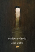 Ucho Igielne&nbsp;-&nbsp;Myśliwski Wiesław