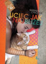 Uciec jak najbliżej Ciwoniuk Barbara
