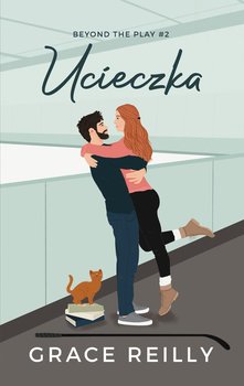 Ucieczka. Beyond the play. Część 2 - Grace Reilly