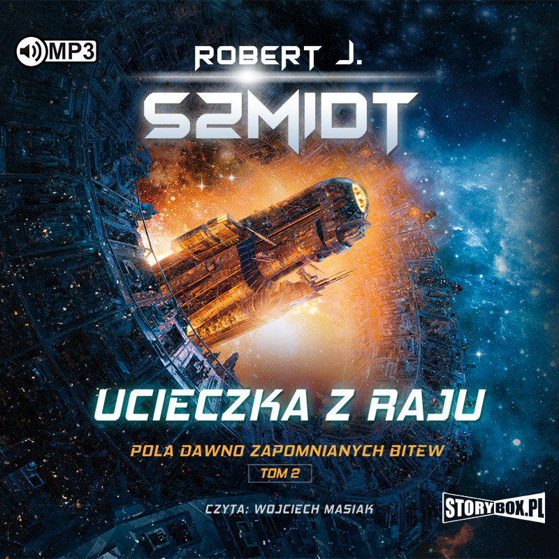 Ucieczka z raju. Pola dawno zapomnianych bitew. Tom 2 - Szmidt Robert J
