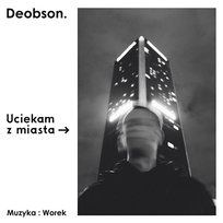 Uciekam z miasta Worek, Deobson