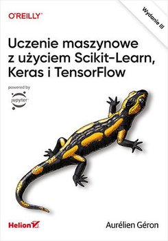 Uczenie maszynowe z użyciem Scikit-Learn, Keras i TensorFlow - Geron Aurelien