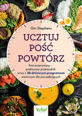 Ucztuj. Pość. Powtórz. Post przerywany – praktyczny przewodnik wraz z 28-dniowym programem startowym dla początkujących - Stephens Gin