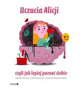 Uczucia Alicji, czyli jak lepiej poznać siebie - Woydyłło Ewa, Mazurek Maria, Wierzchowski Marcin