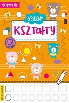 Uczymy się. Rysujemy kształty Opracowanie zbiorowe