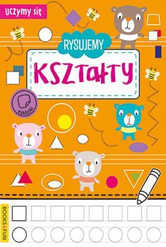 Uczymy się. Rysujemy kształty - Opracowanie zbiorowe