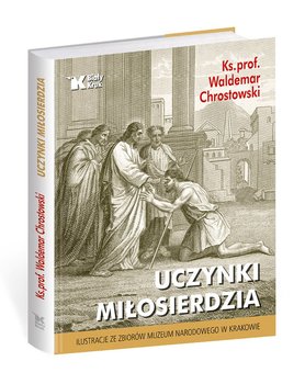 Uczynki Miłosierdzia - Opracowanie zbiorowe