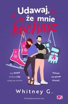 Udawaj, że mnie kochasz - ebook MOBI Whitney G.