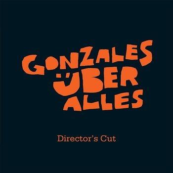 Über Alles Director's Cut - CHILLY GONZALES
