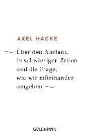Über den Anstand in schwierigen Zeiten und die Frage, wie wir miteinander umgehen - Hacke Axel