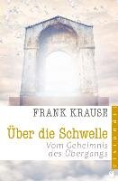 Über die Schwelle - Krause Frank