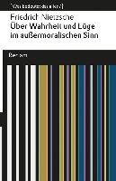 Über Wahrheit und Lüge im außermoralischen Sinne - Nietzsche Friedrich