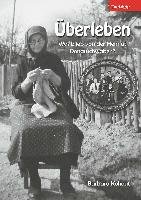 Überleben - Was blieb von der Heimat Donauschwaben? - Kohout Barbara