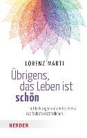 Übrigens, das Leben ist schön - Marti Lorenz