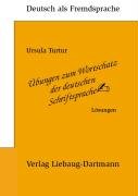 Übungen zum Wortschatz der deutschen Schriftsprache. Lösungsbuch Turtur Ursula
