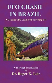 UFO Crash in Brazil - Leir Roger K.