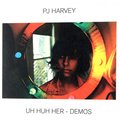 Uh Huh Her (Demos) - Pj Harvey