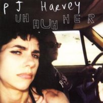 Uh Huh Her Pj Harvey