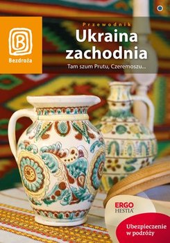 Ukraina zachodnia. Tam szum Prutu, Czeremoszu - Strojny Aleksander, Bzowski Krzysztof, Grossman Artur