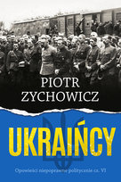 Ukraińcy Zychowicz Piotr