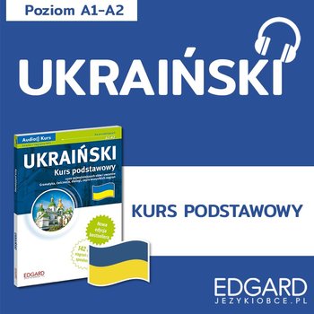 Ukraiński. Kurs podstawowy. Poziom A1/A2 - Opracowanie zbiorowe