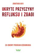 Ukryte przyczyny refluksu i zgagi. 28-dniowy program uzdrawiania - Aviv Jonathan