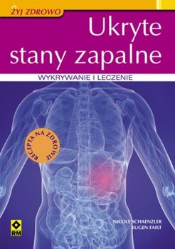 Ukryte stany zapalne. Wykrywanie i leczenie - Schaenzler Nicole