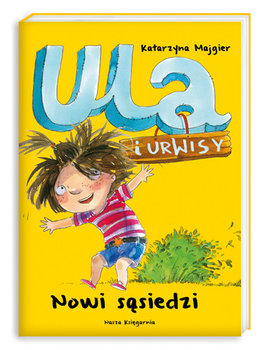 Ula i urwisy. Nowi sąsiedzi - Majgier Katarzyna