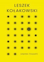 Ułamki filozofii Kołakowski Leszek