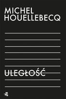 Uległość Houellebecq Michel