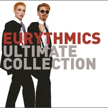 Ultimate Collection - Eurythmics, Annie Lennox, Dave Stewart
