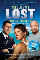 Ultimate Lost and Philosophy: Think Together, Die Alone Kaye Sharon