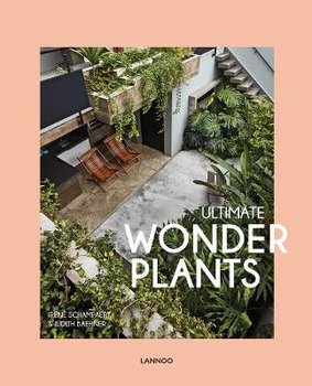 Ultimate Wonder Plants: Your Urban Jungle Interior - Schampaert Irene