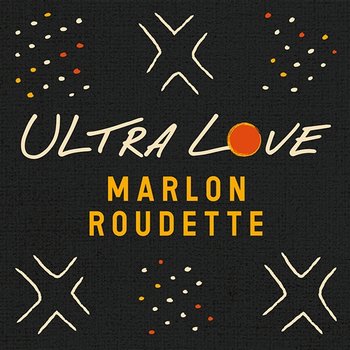 Ultra Love - Marlon Roudette