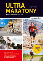 Ultramaratony. Bieganie i kolarstwo Rogóż Grzegorz