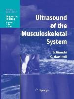 Ultrasound of the Musculoskeletal System Martinoli Carlo, Bianchi Stefano