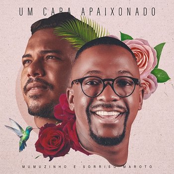 Um Cara Apaixonado - Mumuzinho, Sorriso Maroto