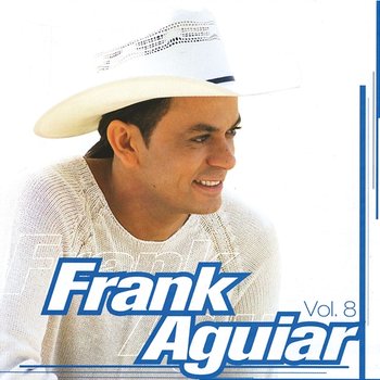 Um Show De Forro Vol. 8 - Frank Aguiar