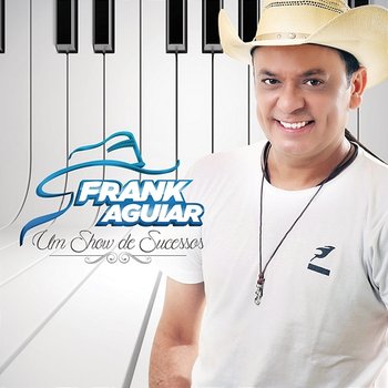 Um Show De Sucessos - Frank Aguiar