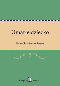 Umarłe dziecko - Andersen Hans Christian
