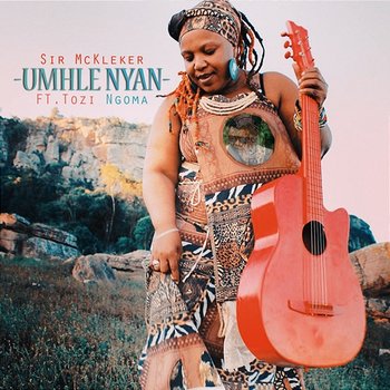 Umhle Nyan - Sir McKleker feat. Tozi Ngoma