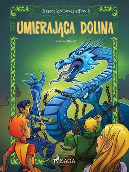 Umierająca dolina. Dzieci królowej elfów. Tom 6 - Gotthardt Peter