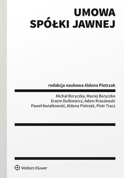 Umowa spółki jawnej - ebook PDF - Michał Boryczka, Maciej Boryczko, Erazm Dutkiewicz, Adam Kraszewski, Kwiatkowski Paweł, Aldona Pietrzak, Piotr Tracz