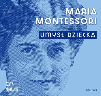 Umysł dziecka - Montessori Maria