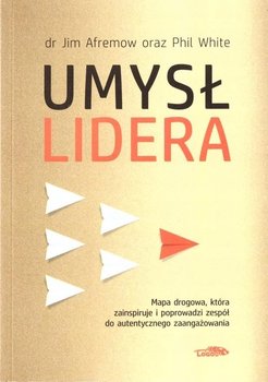 Umysł lidera - Afremow Jim