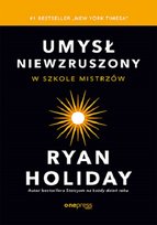 Umysł niewzruszony. W szkole mistrzów Holiday Ryan