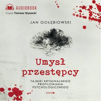 Umysł przestępcy - audiobook - Gołębiowski Jan