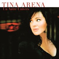 Un Autre Univers Tina Arena